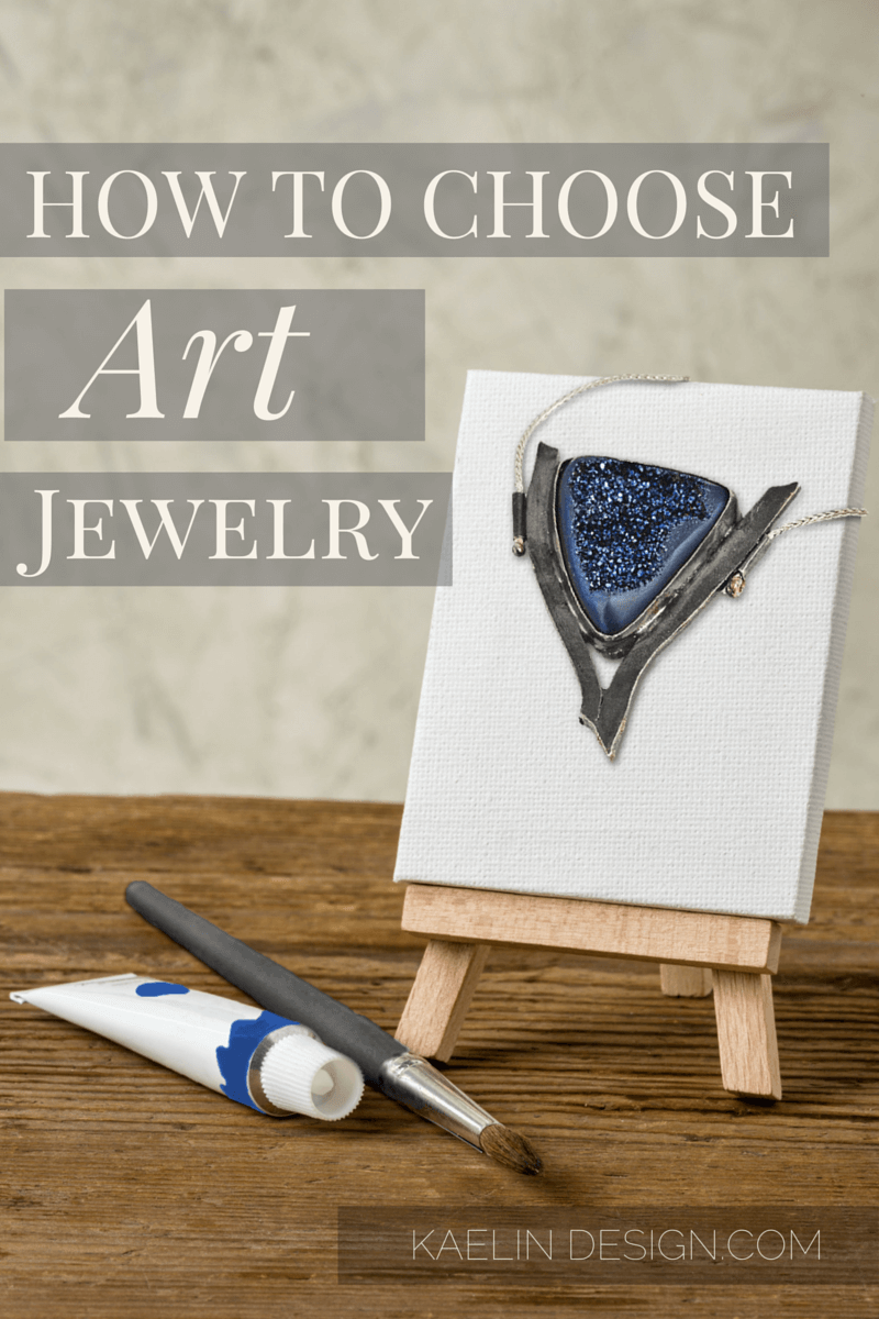 How to Choose Art Jewelry- Part 2 of Jewelry Capsule Wardrobe